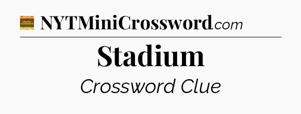 Stadium - Eugene Sheffer Crossword