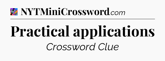 Practical applications Crossword Clue