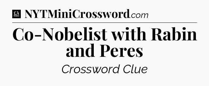 Co-Nobelist with Rabin and Peres - LA Times Crossword
