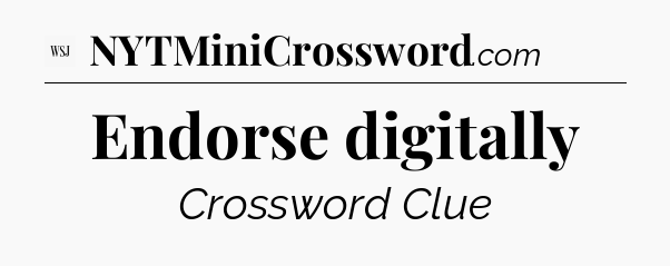Endorse digitally - WSJ Crossword