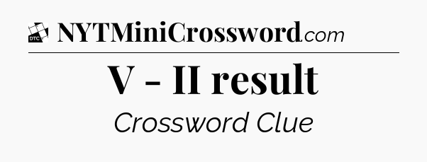 V - II result - Daily Themed Classic Crossword