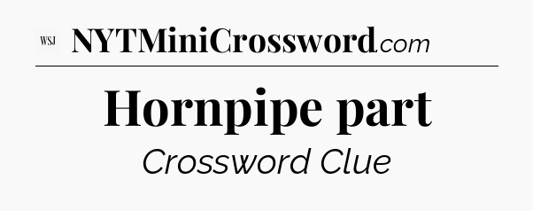 Hornpipe part - WSJ Crossword