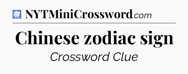Chinese zodiac sign Puzzle Page Crossword Clue