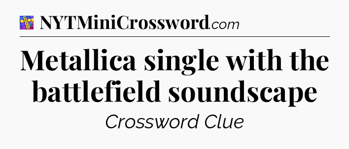 Metallica single with the battlefield soundscape Codycross