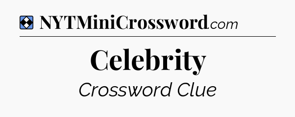 Solution: Celebrity - NYT Mini Crossword