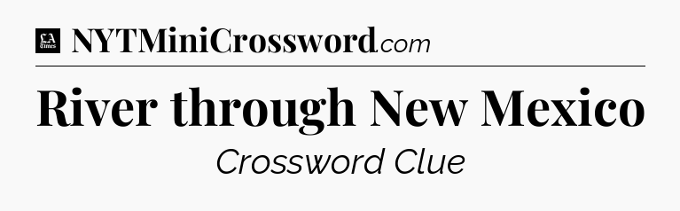 River through New Mexico - LA Times Crossword