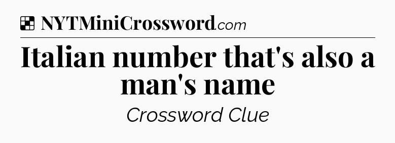 Solution: Italian number that's also a man's name - NYT Crossword