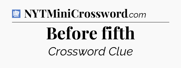 Before fifth Puzzle Page Crossword Clue