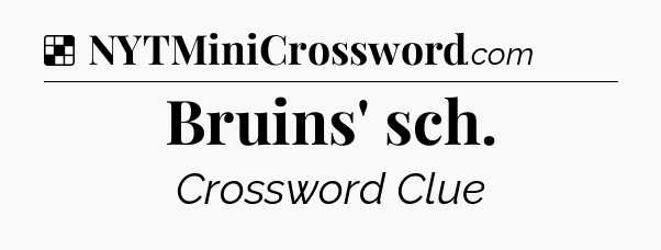 Solution: Bruins' sch - NYT Crossword