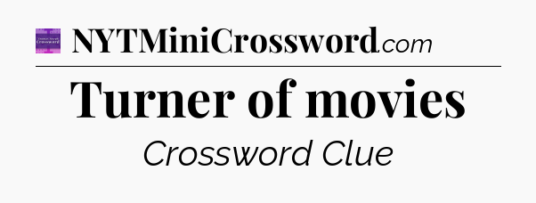 Turner of movies - Thomas Joseph Crossword