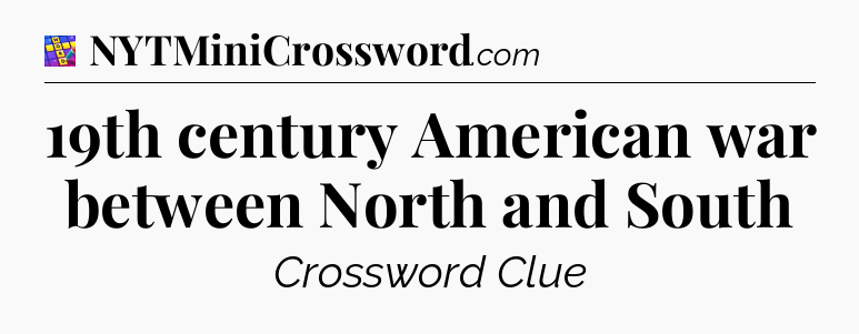 19th century American war between North and South Codycross