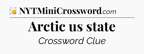 Arctic us state - 7 Little Words