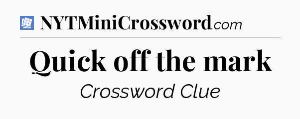 Quick off the mark Puzzle Page Crossword Clue