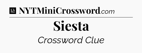 Siesta - LA Times Crossword