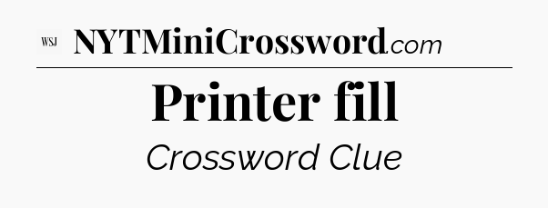 Printer fill - WSJ Crossword