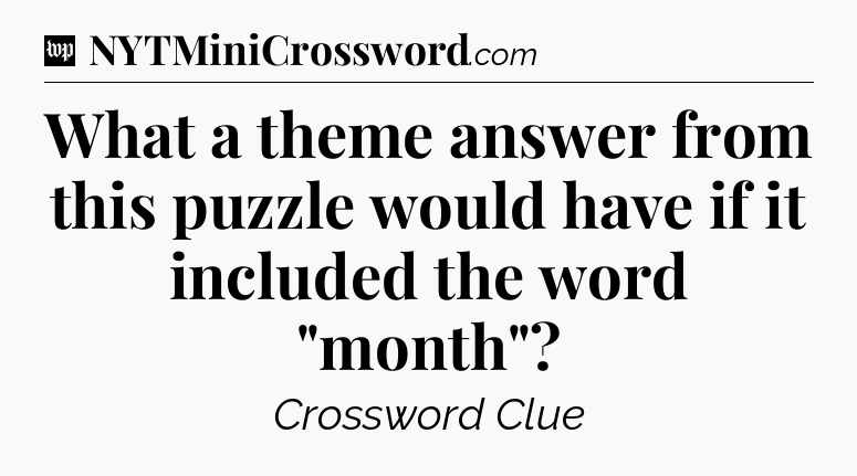 What a theme answer from this puzzle would have if it included the word 