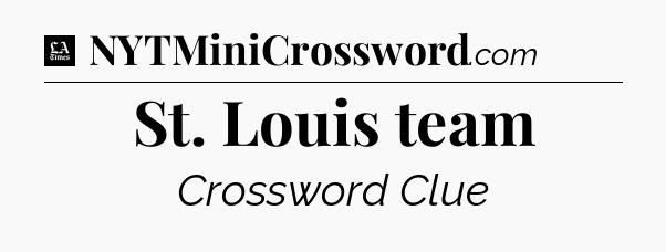 St. Louis team - LA Times Crossword