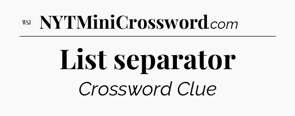 List separator - WSJ Crossword