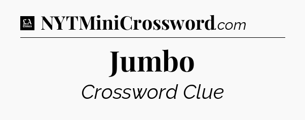 Jumbo - LA Times Crossword