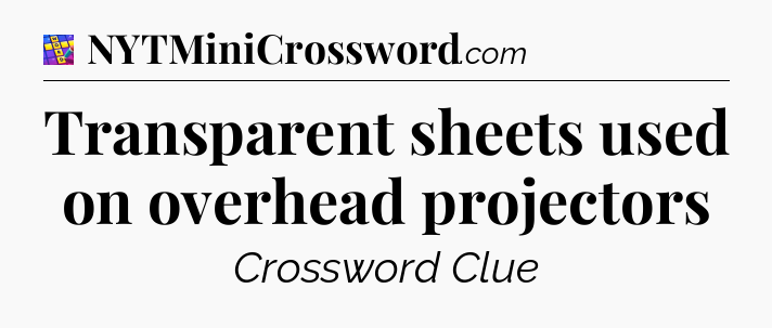 Transparent sheets used on overhead projectors Codycross