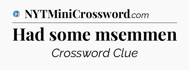 Had some msemmen Crossword Clue