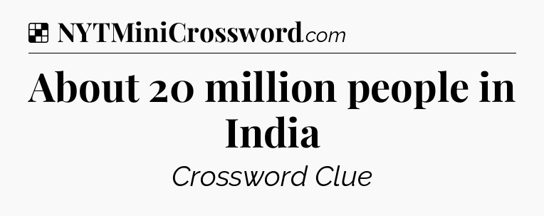 Solution: About 20 million people in India - NYT Crossword