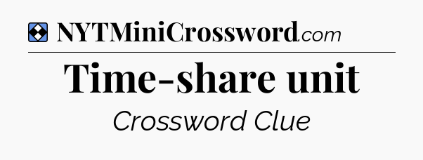 Solution: Time-share unit - NYT Mini Crossword