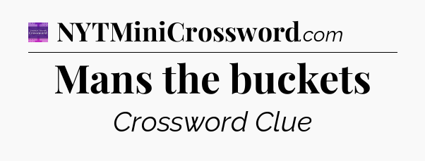 Mans the buckets - Thomas Joseph Crossword