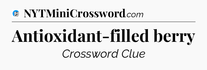 Antioxidant-filled berry Crossword Clue