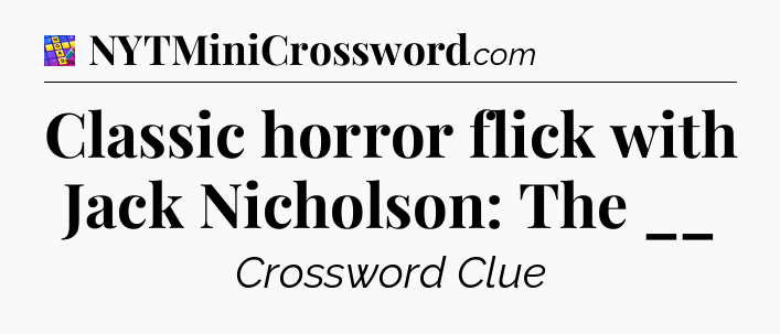 Classic horror flick with Jack Nicholson: The __ Codycross