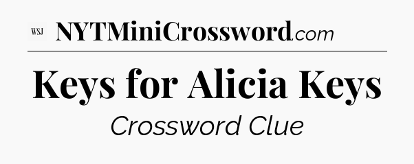 Keys for Alicia Keys - WSJ Crossword