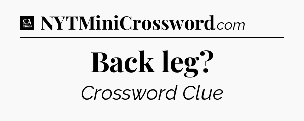 Back leg - LA Times Crossword