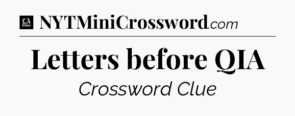 Letters before QIA - LA Times Crossword