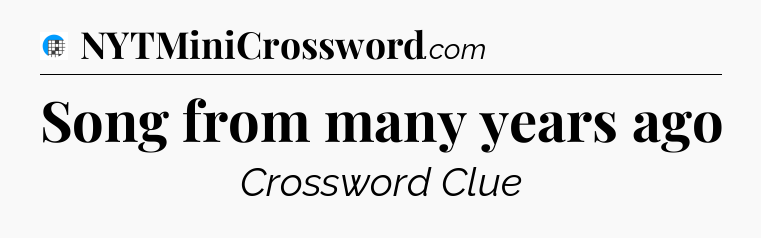 Song from many years ago Crossword Clue