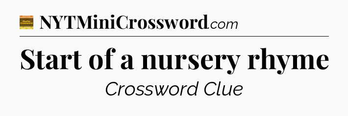 Start of a nursery rhyme - Eugene Sheffer Crossword