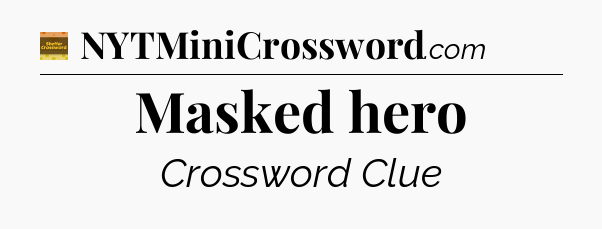Masked hero - Eugene Sheffer Crossword