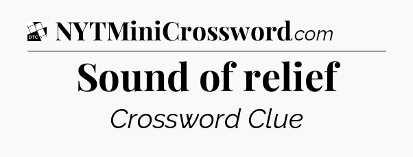 Sound of relief - Daily Themed Classic Crossword