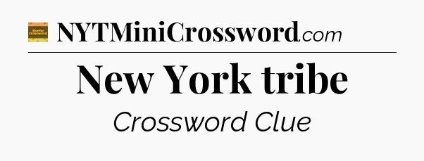 New York tribe - Eugene Sheffer Crossword