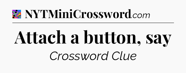 Attach a button, say Crossword Clue