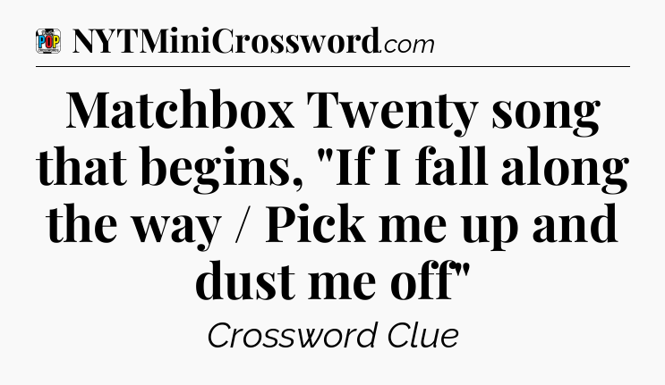 Matchbox Twenty song that begins, 
