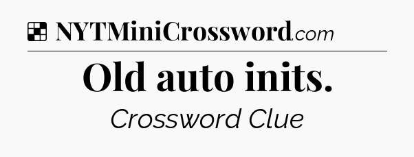 Solution: Old auto inits - NYT Crossword