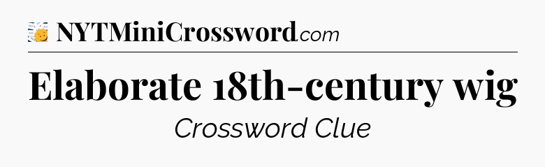 Elaborate 18th-century wig - 7 Little Words
