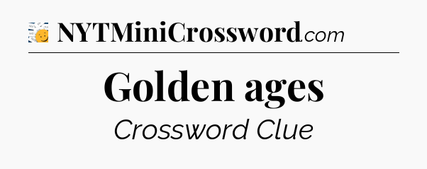 Golden ages - 7 Little Words