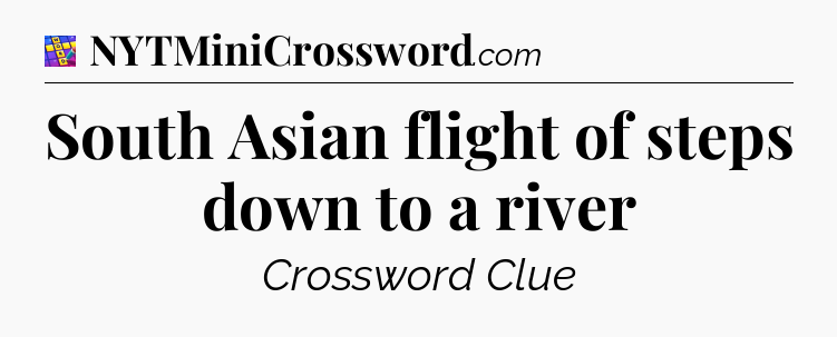 South Asian flight of steps down to a river Codycross