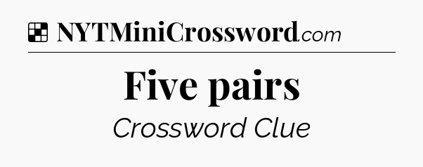 Solution: Five pairs - NYT Crossword