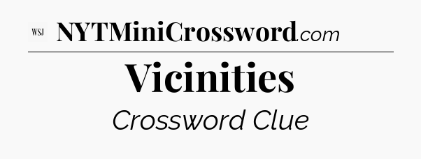 Vicinities - WSJ Crossword