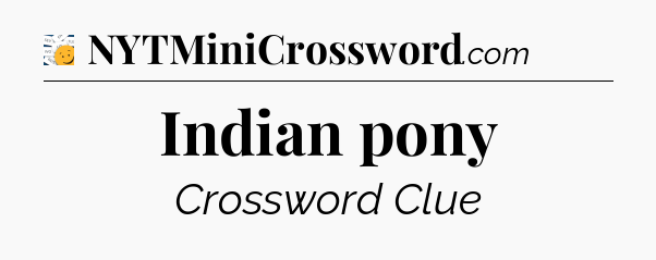 Indian pony - 7 Little Words