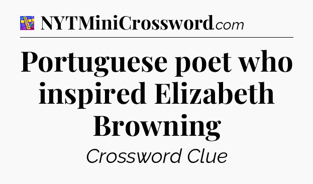 Portuguese poet who inspired Elizabeth Browning Codycross