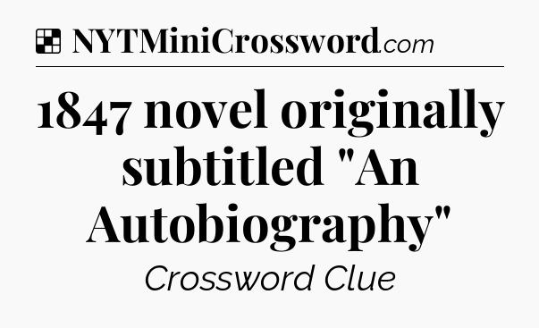 Solution: 1847 novel originally subtitled 
