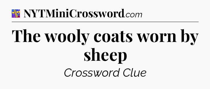 The wooly coats worn by sheep Codycross